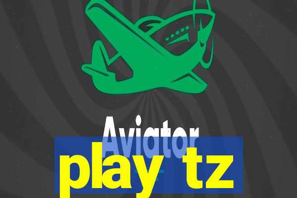 play tz